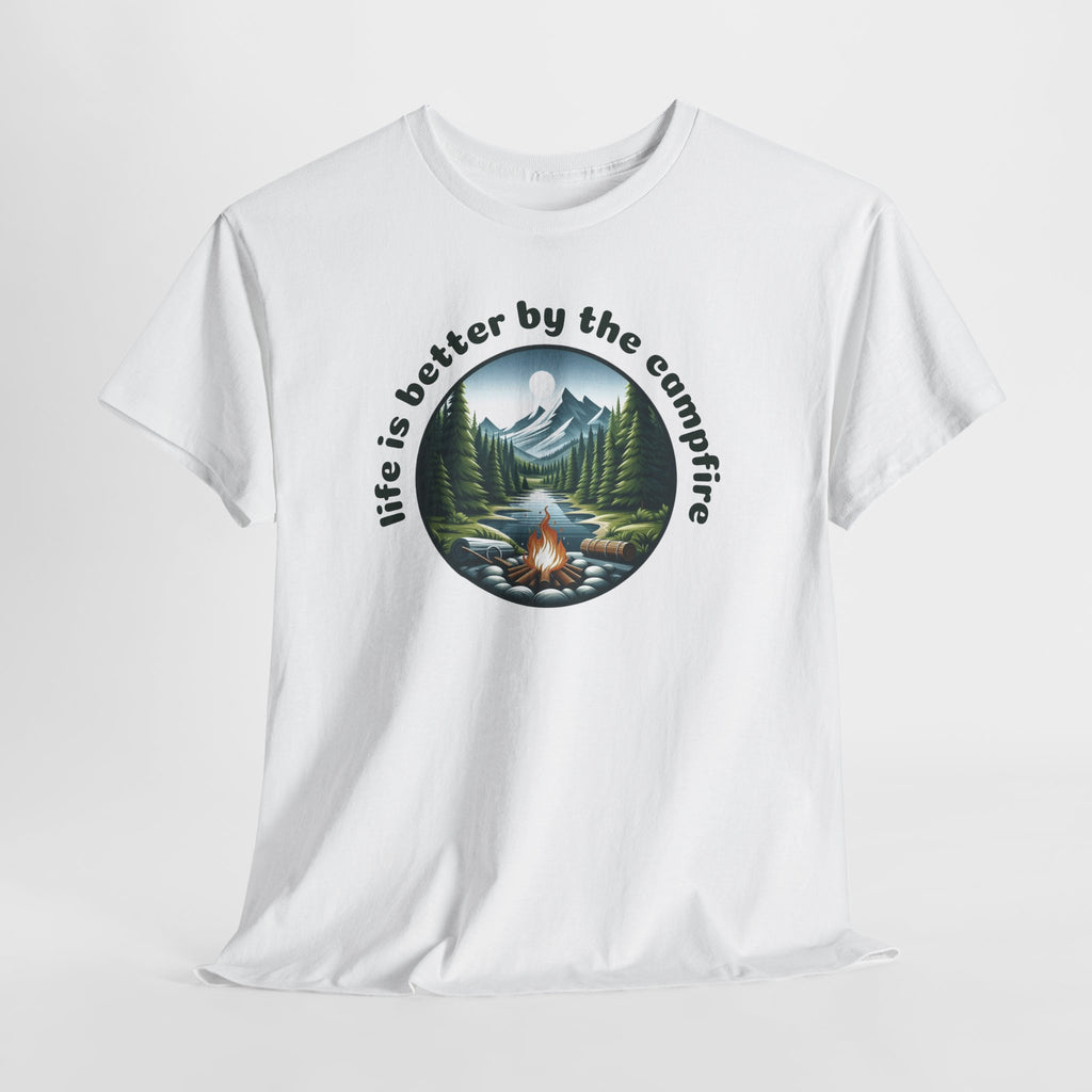 Campfire T-Shirt — "Life Is Better by the Campfire" Scenic Outdoor Tee