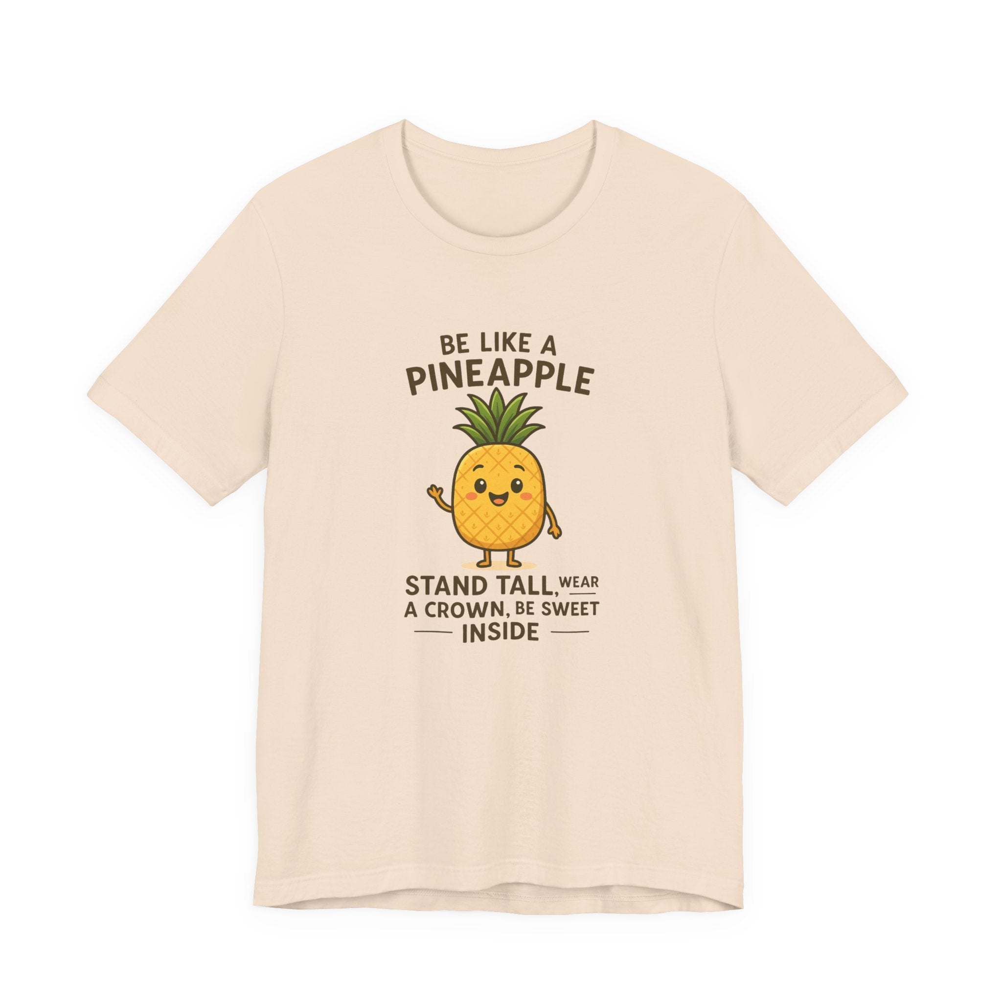 Pineapple Inspirational Tee – "Be Like a Pineapple: Stand Tall, Wear a Crown, Be Sweet Inside"