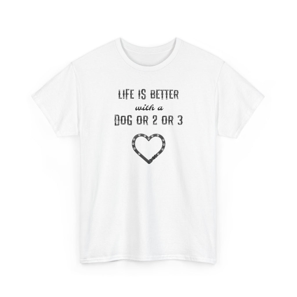 Life Is Better with a Dog Or 2 Or 3 Heart Dog Lover Tee