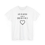 Life Is Better with a Dog Or 2 Or 3 Heart Dog Lover Tee