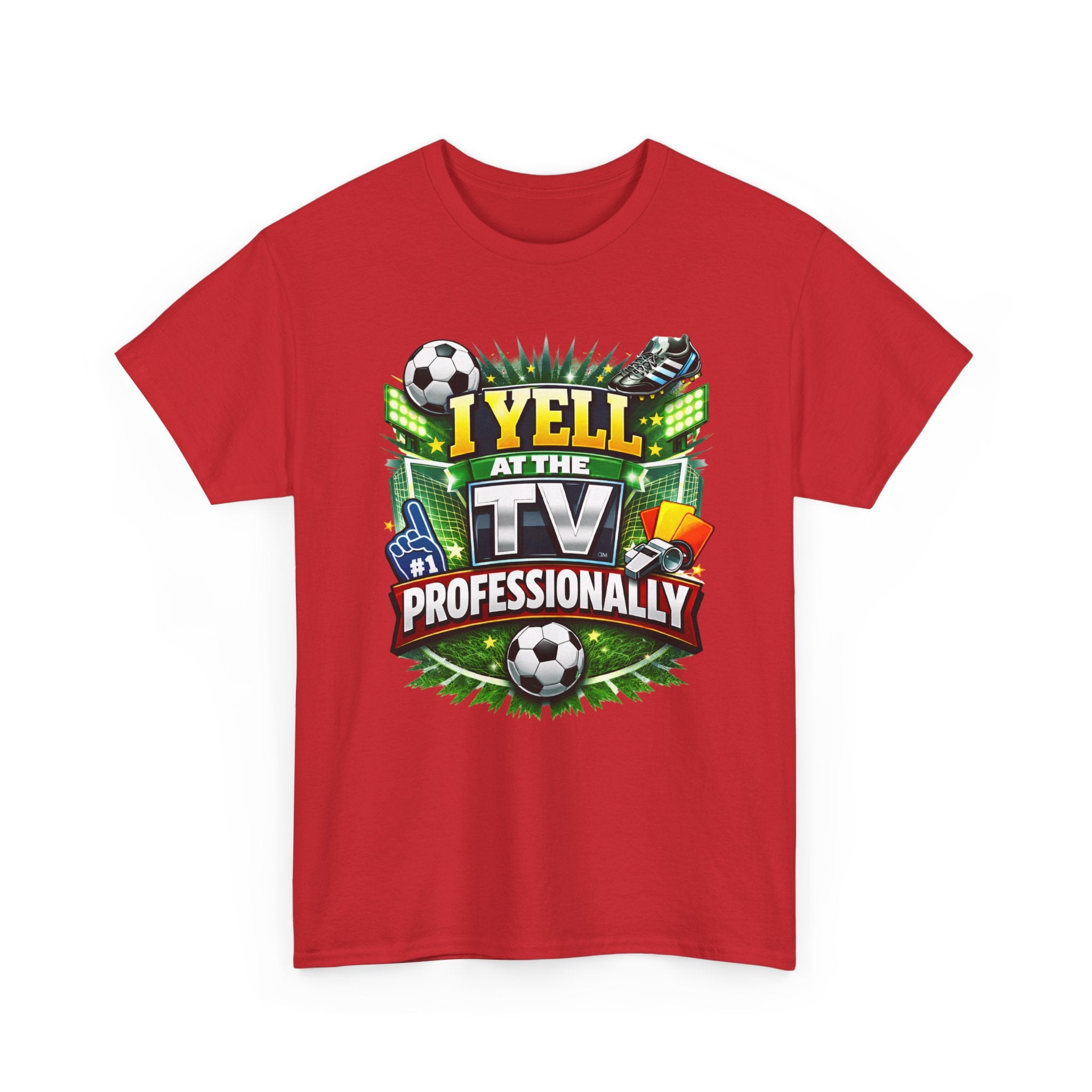 I Yell at the TV Professionally Funny Soccer Fan T-Shirt