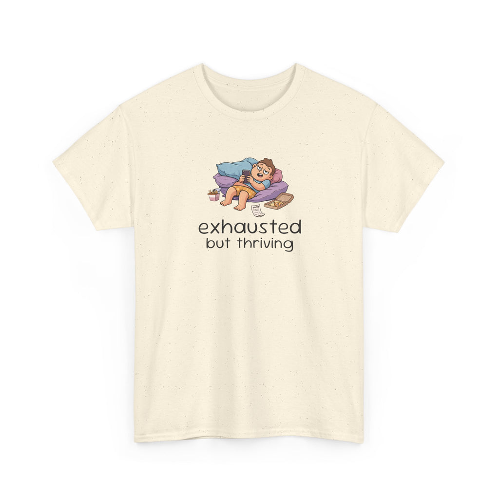 Exhausted But Thriving Tee — Funny Tired Shirt