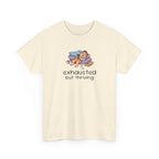 Exhausted But Thriving Tee — Funny Tired Shirt