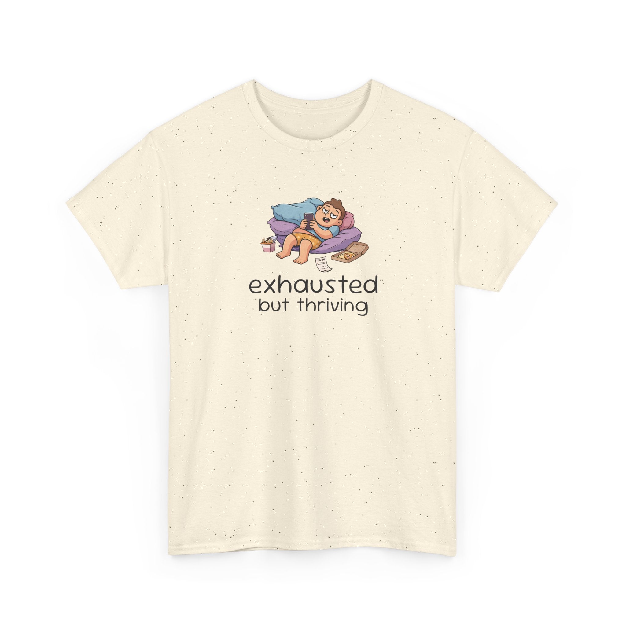 Exhausted But Thriving Tee — Funny Tired Shirt