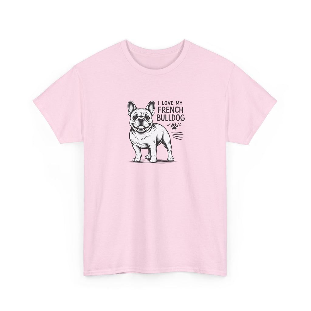 French Bulldog T-Shirt — "I Love My French Bulldog" Cute Dog Lover Tee