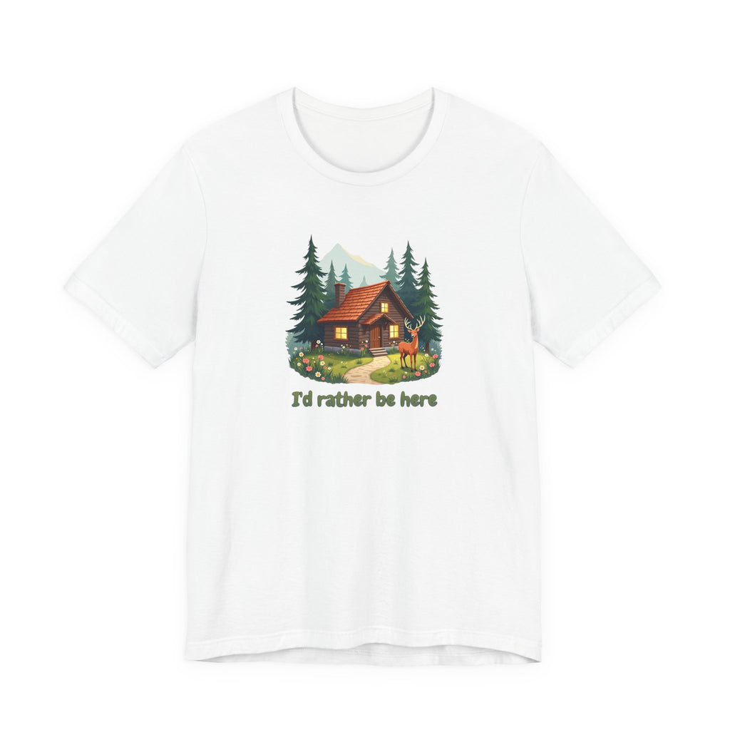 Cabin Escape T-Shirt — 'I'd Rather Be Here' Outdoors Tee