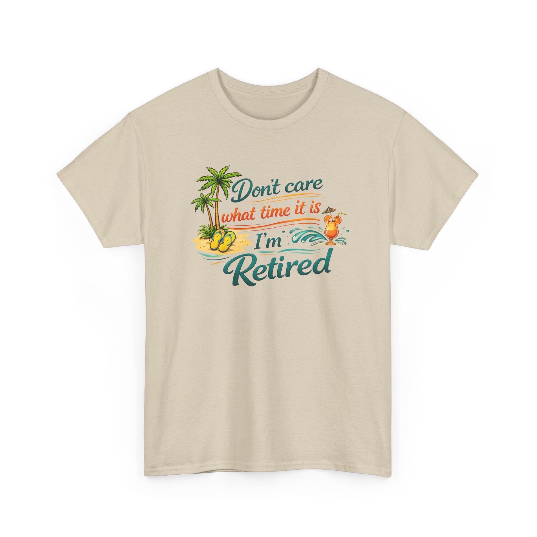 Retired Paradise T-Shirt — "Don't Care What Time It Is, I'm Retired" Funny Tee