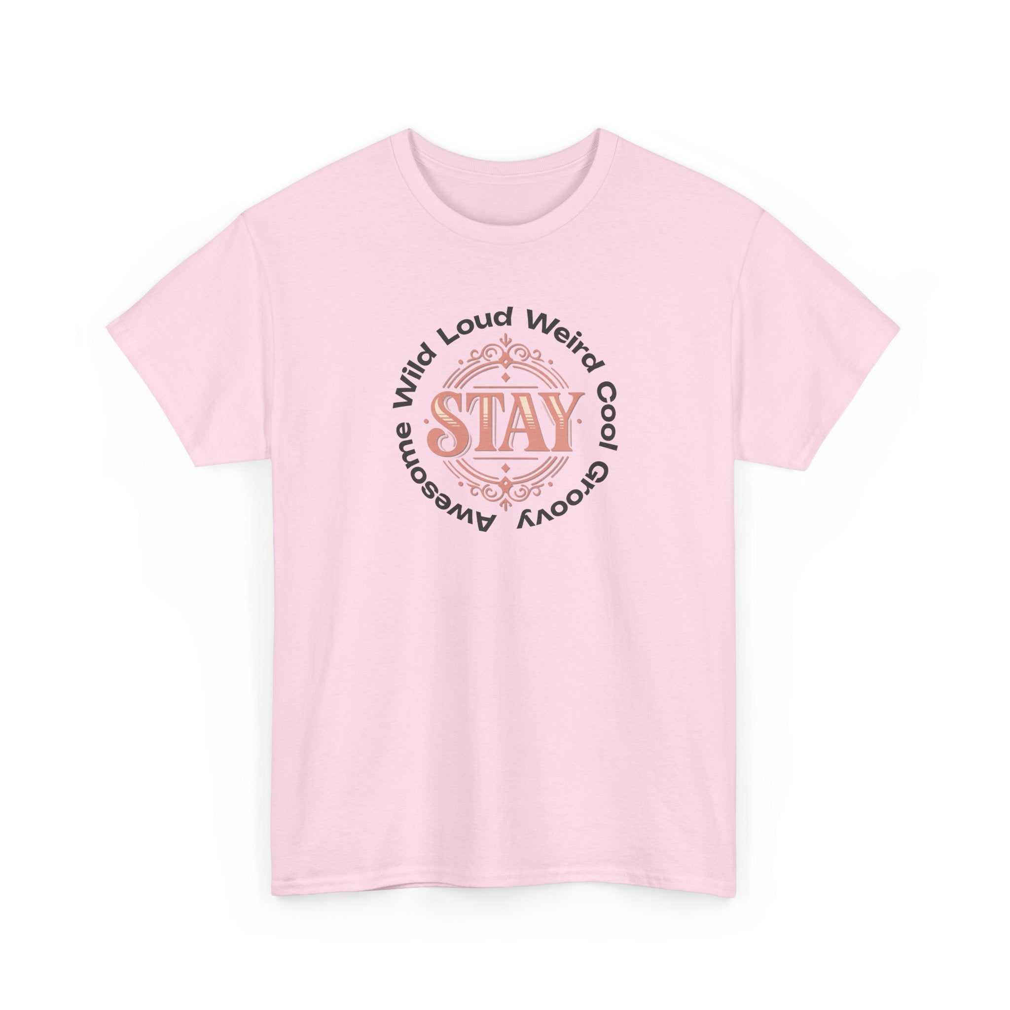 Stay Awesome Graphic Tee — "Stay Wild, Loud, Weird, Cool, Groovy, Awesome"
