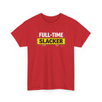 Full-Time Slacker T-Shirt – Funny Work Tee