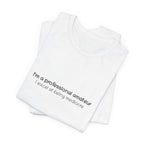 T-Shirt — "I'm a professional amateur" Funny Quote Tee