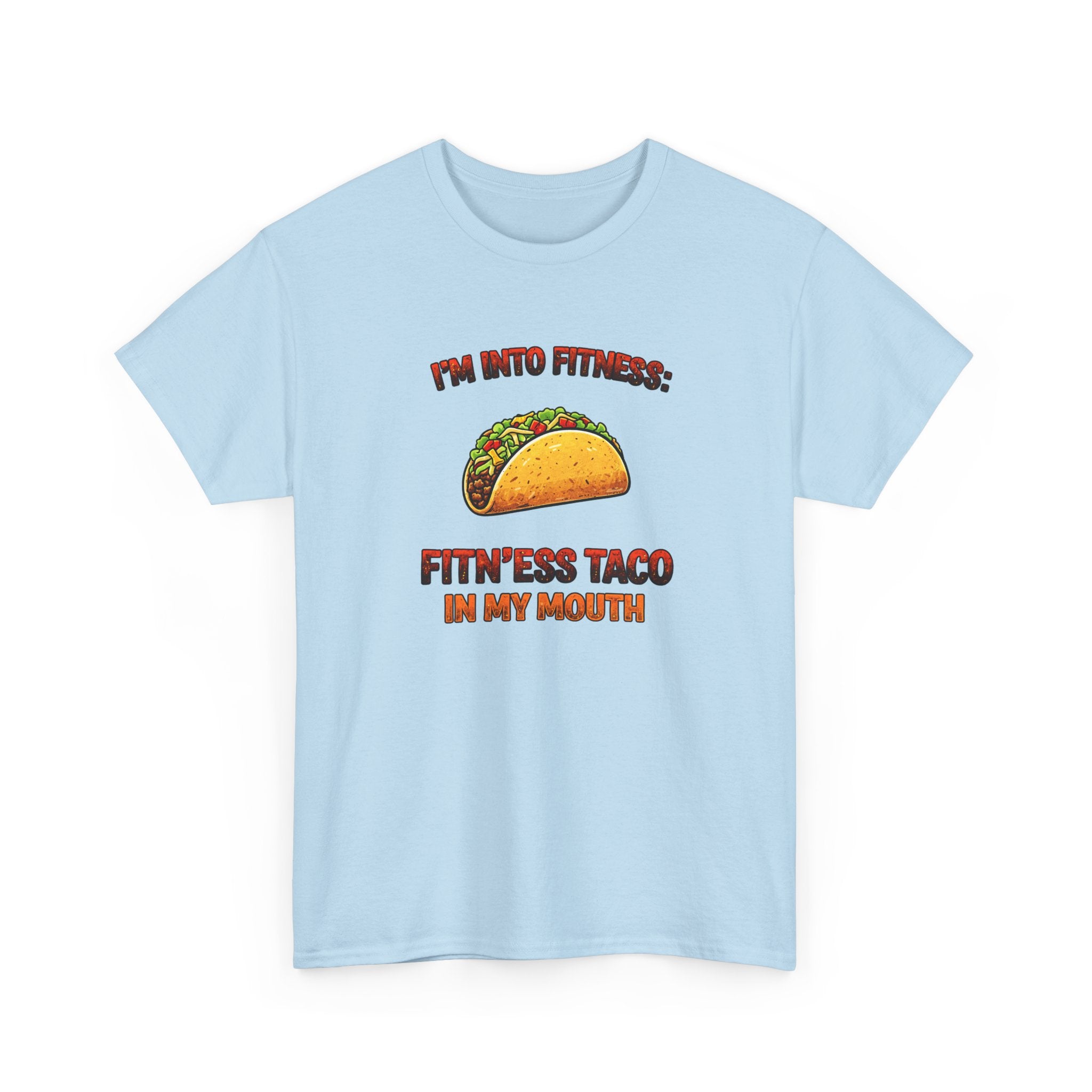 I’m Into Fitness: Fitn’ess Taco in My Mouth Funny Taco Graphic Tee