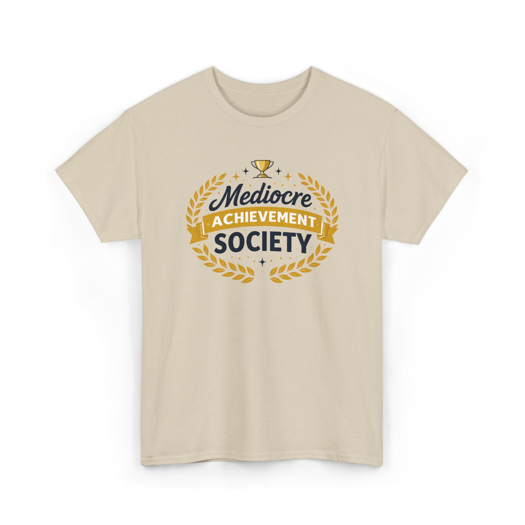 Mediocre Achievement Society T-Shirt — Funny Sarcastic Tee