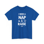 I Need a Nap and a Raise T‑Shirt — Funny Work Humor Tee for Employees & Parents