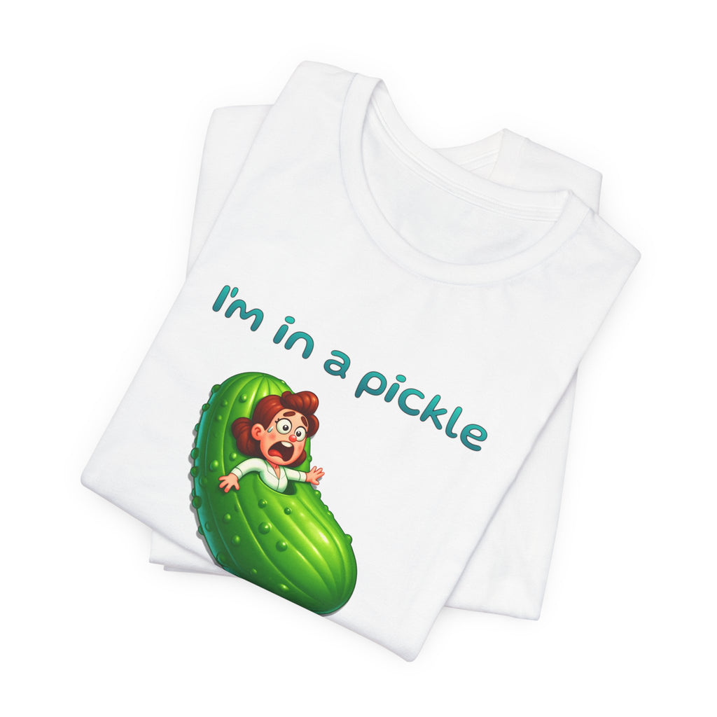 T-Shirt — “I’m in a Pickle, No Big Dill” Funny Pickle Graphic Tee