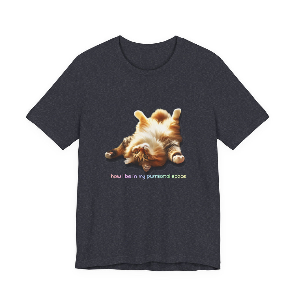 Cat Nap T‑Shirt — "How I Be In My Purrsonal Space" Cute Relaxed Cat Graphic Tee