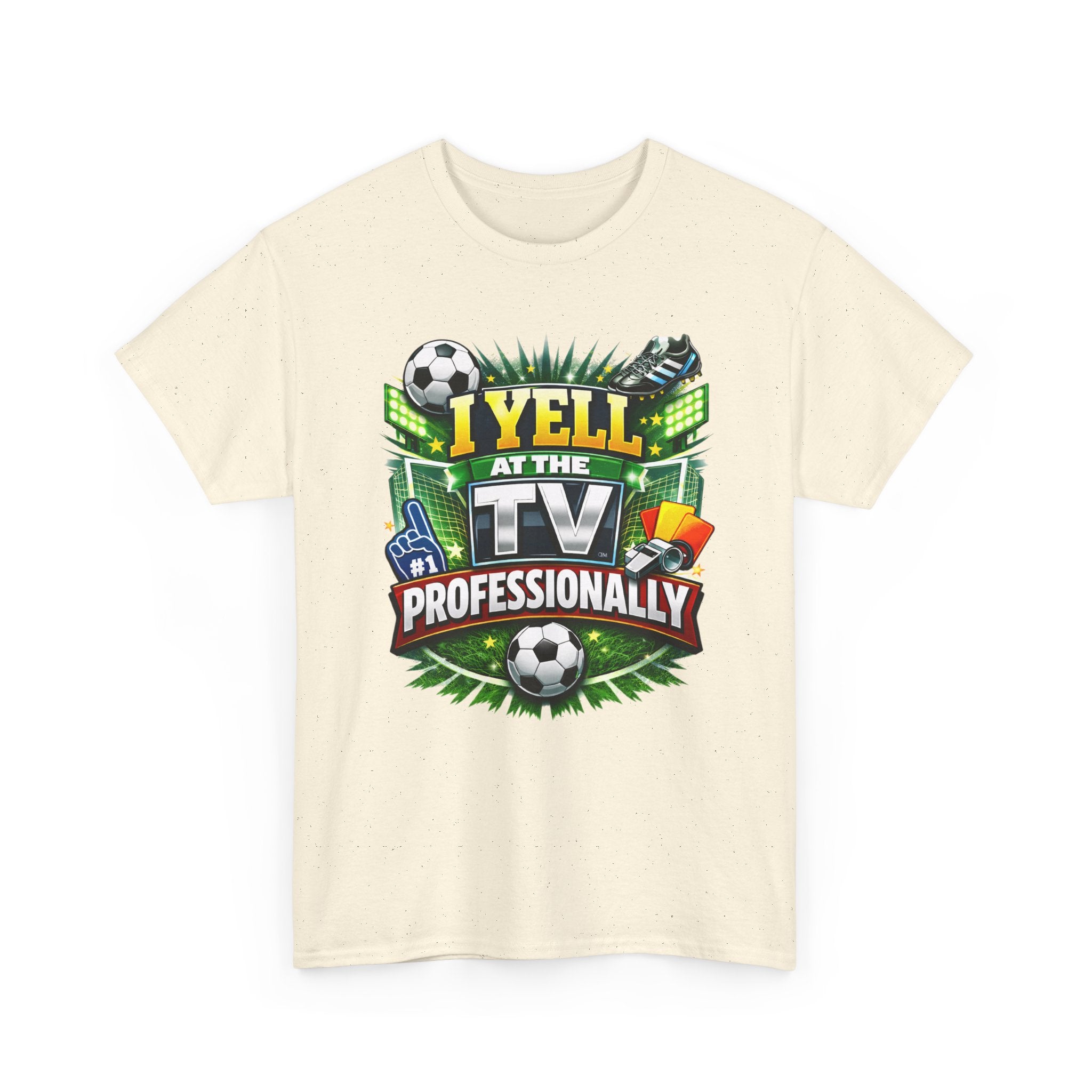 I Yell at the TV Professionally Funny Soccer Fan T-Shirt