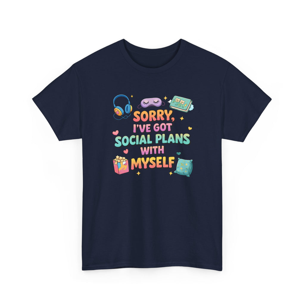 “Sorry, I’ve Got Social Plans With Myself” Cute Cozy Introvert Graphic Tee
