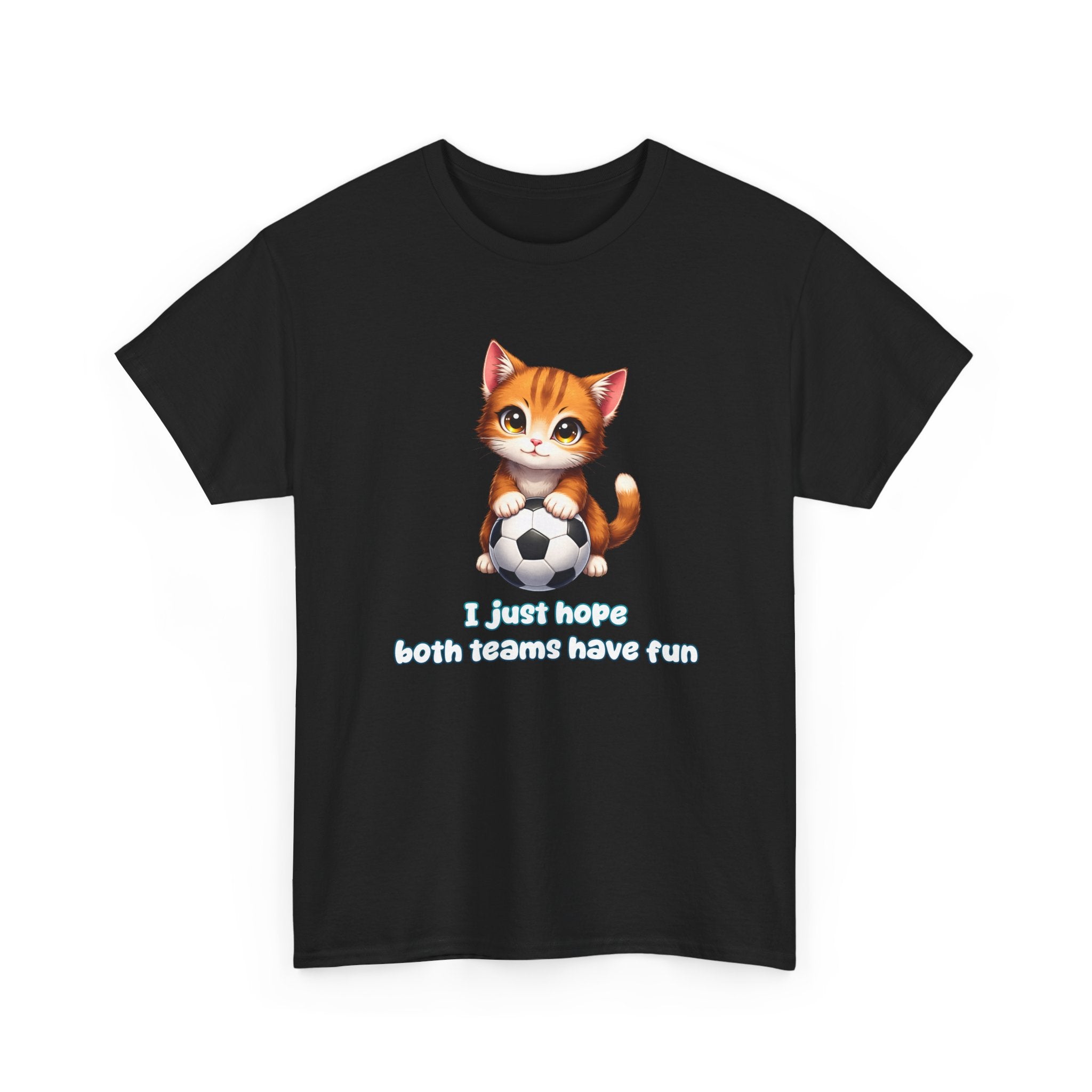 Black t-shirt with a cat holding a soccer ball and text 'i just hope both teams have fun' on a white background