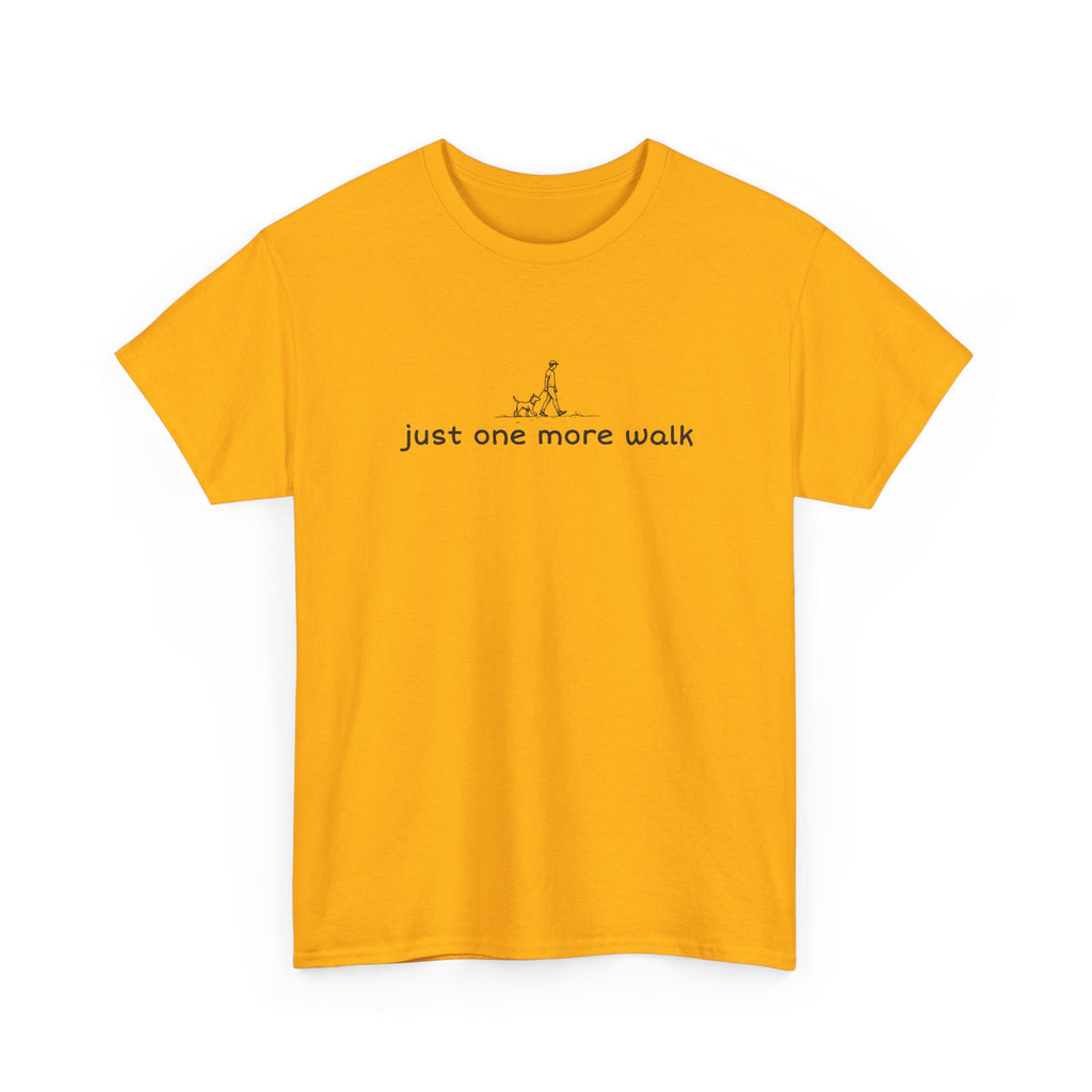 Just One More Walk T-Shirt — Minimal Dog Lovers Tee