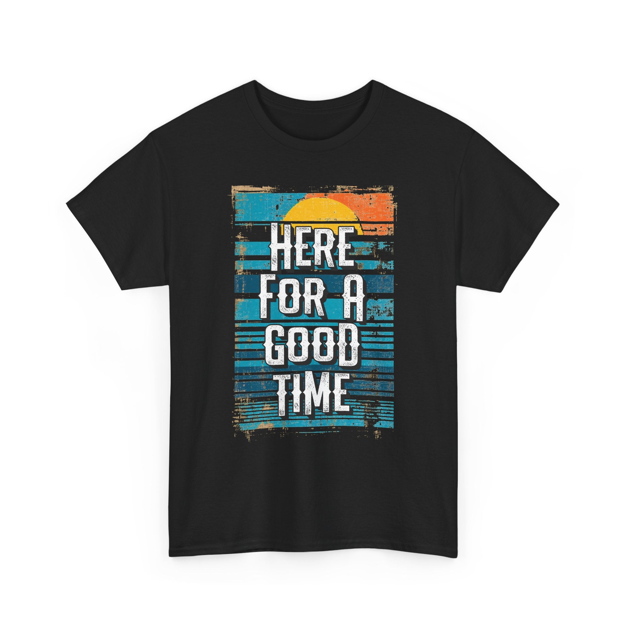 Here For A Good Time Tee — Retro Sunset Graphic T-Shirt