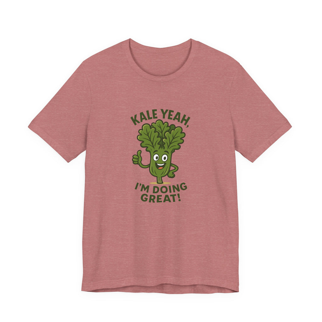 Kale Yeah! I'm Doing Great T-Shirt — Funny Healthy Veggie Graphic Tee