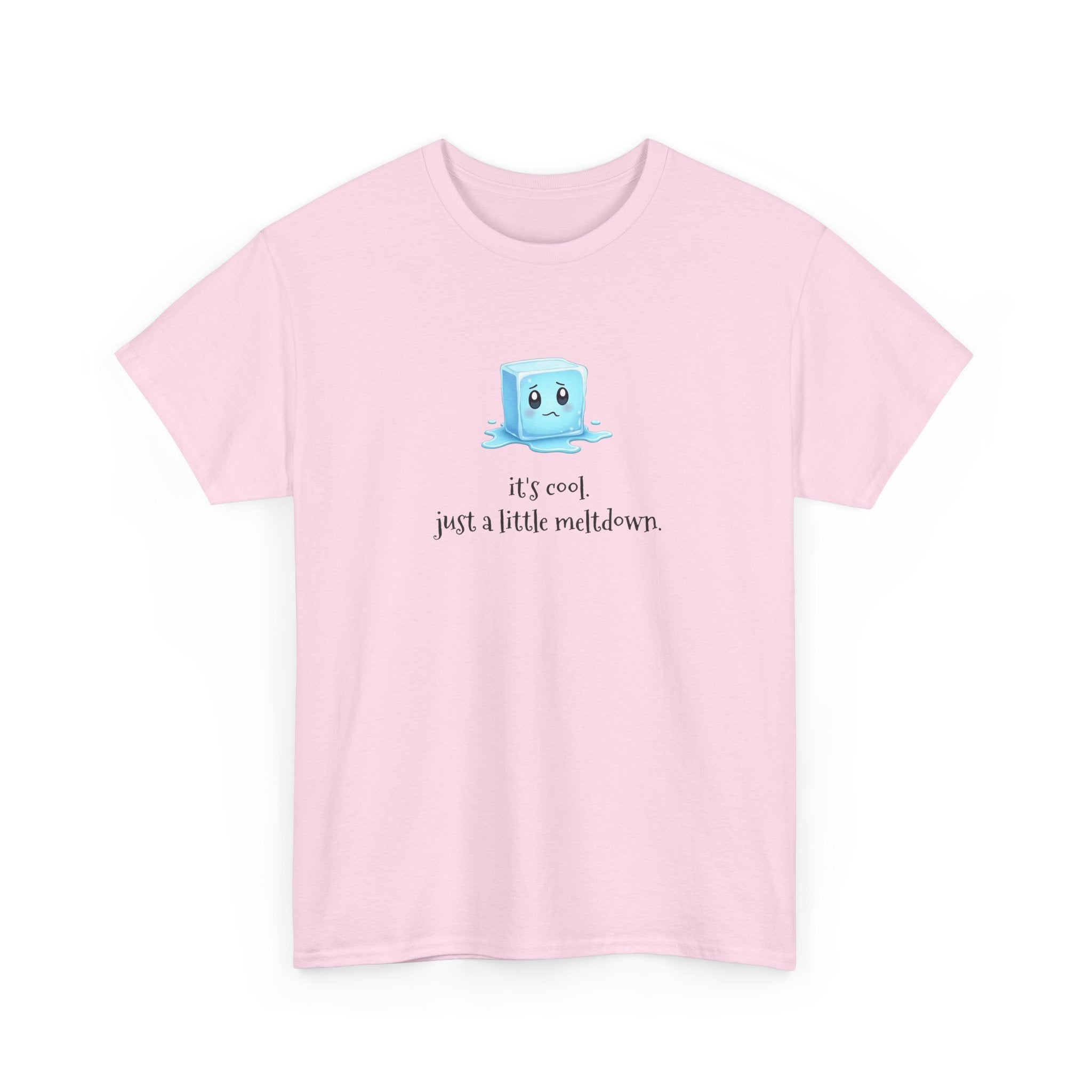 T‑Shirt — Cute Melting Ice Cube Graphic "It's Cool, Just a Little Meltdown"