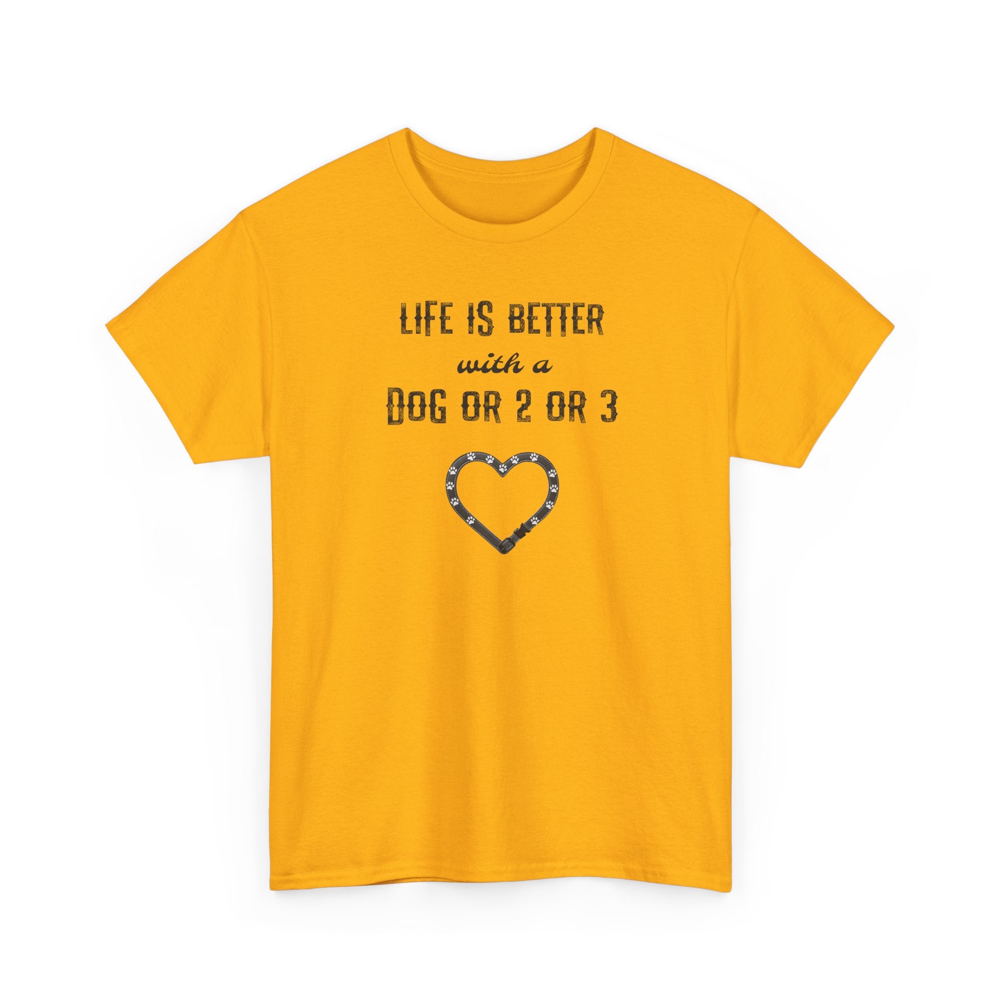Life Is Better with a Dog Or 2 Or 3 Heart Dog Lover Tee