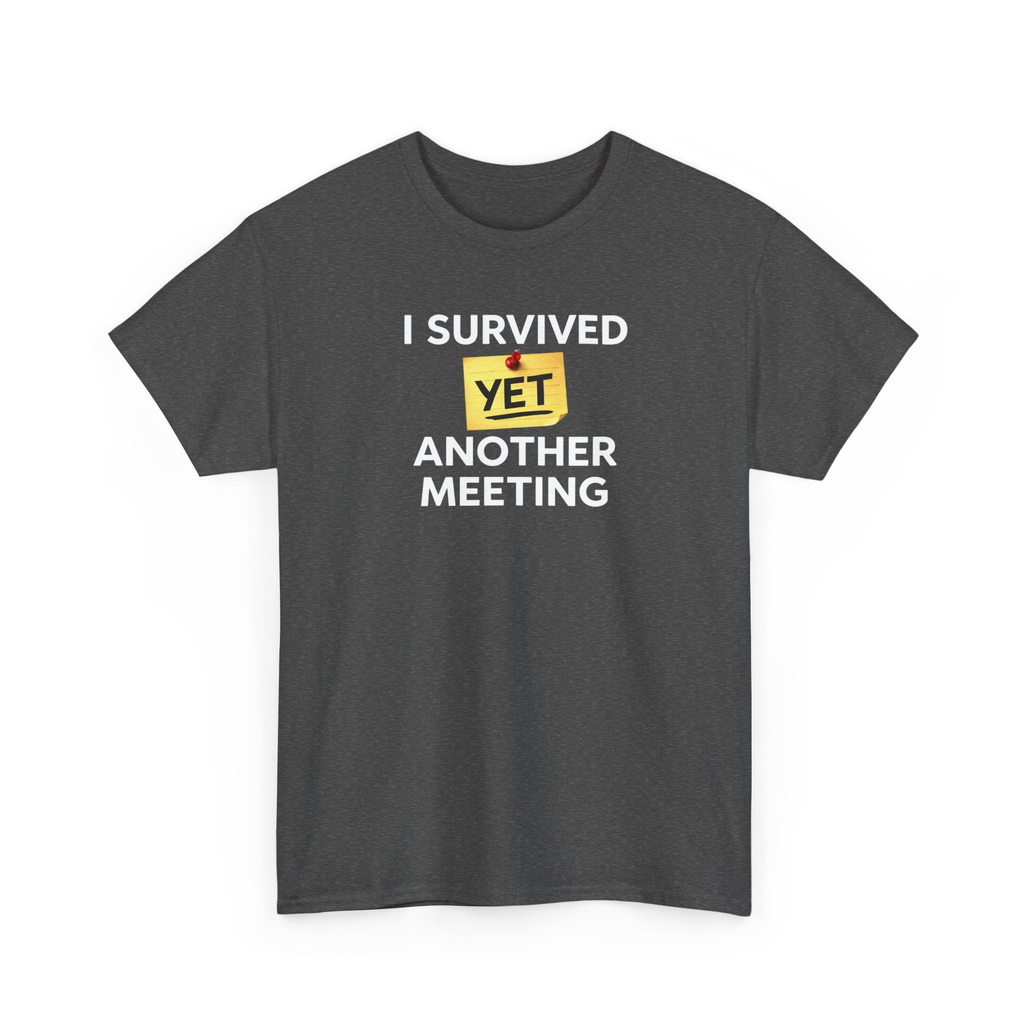 Dark gray t-shirt with humorous text design that says 'i survived yet another meeting' on a white background