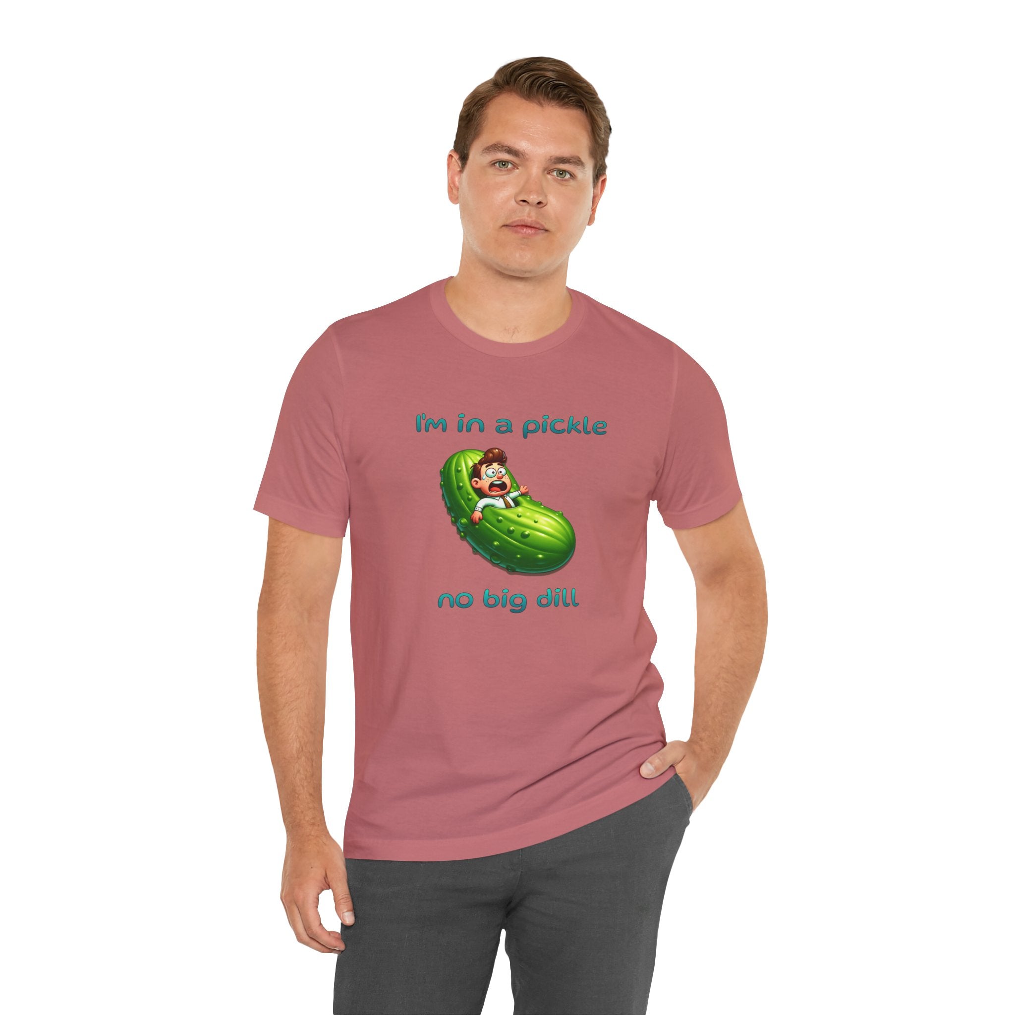 Funny Pickle T-Shirt — "I'm in a pickle, no big dill" Cute Pun Tee