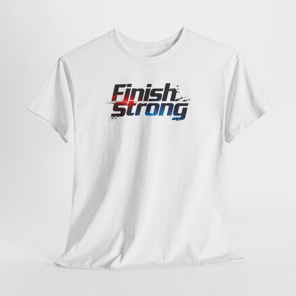Finish Strong T-Shirt — Motivational Athletic Tee