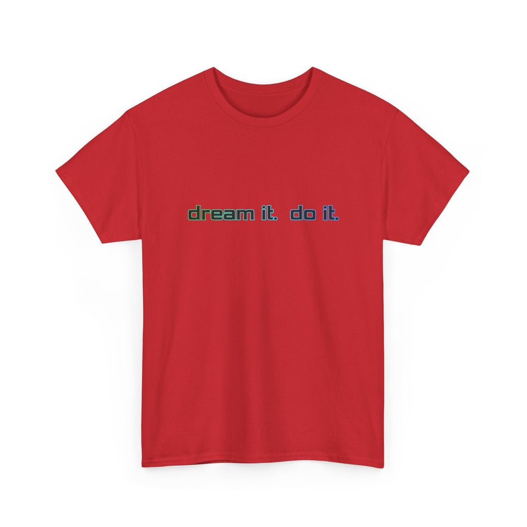 Dream It, Do It T-Shirt — Minimal Motivational Tee