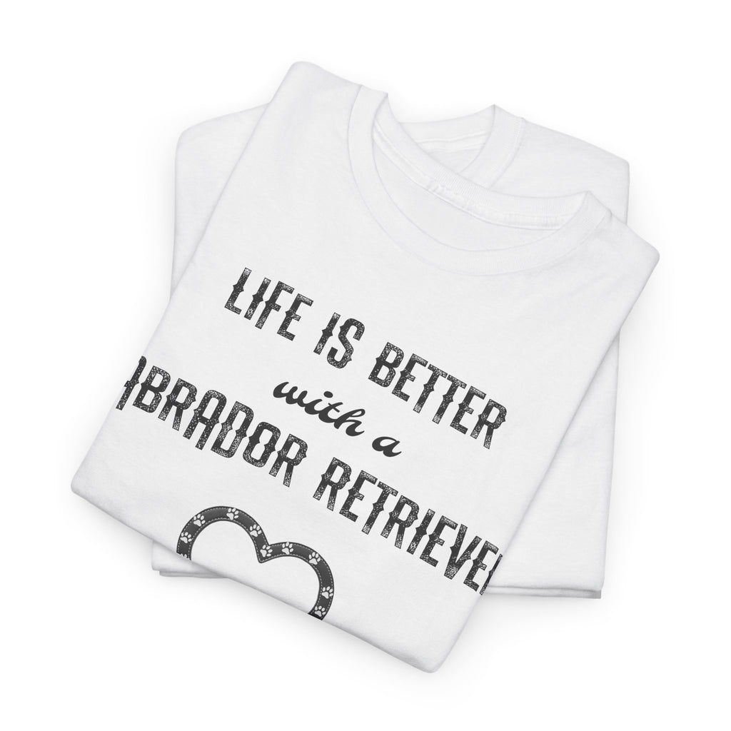 "Life Is Better with a Labrador Retriever" Heart Dog Lover Tee