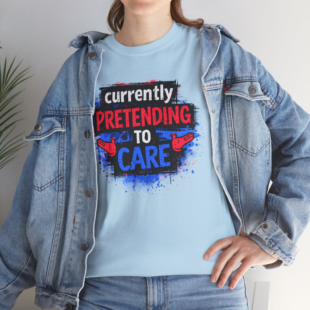 Currently Pretending to Care Funny Sarcastic T-Shirt