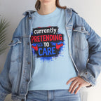Currently Pretending to Care Funny Sarcastic T-Shirt