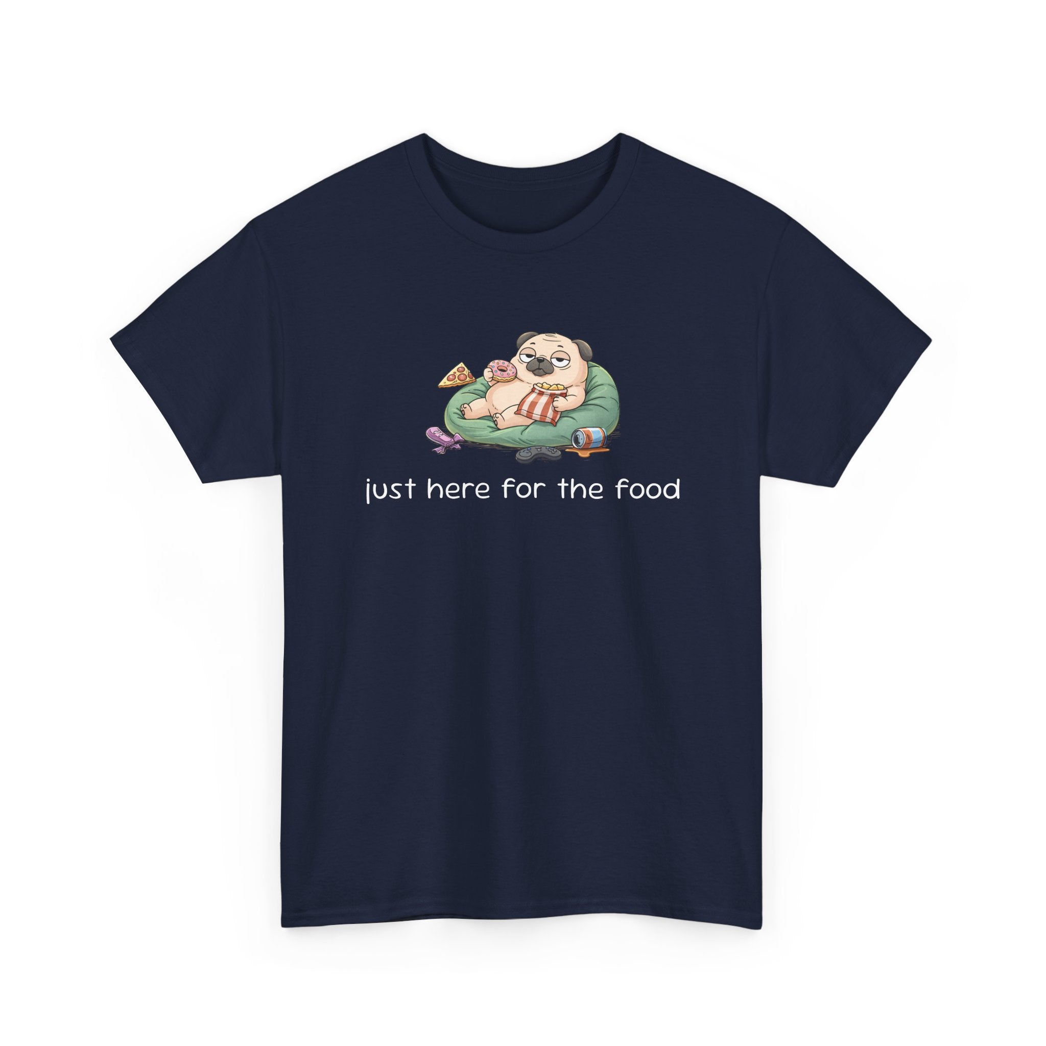 Pug Pizza Tee — "Just Here for the Food" Funny Dog T-Shirt