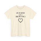 Life Is Better with a Dog Or 2 Or 3 Heart Dog Lover Tee