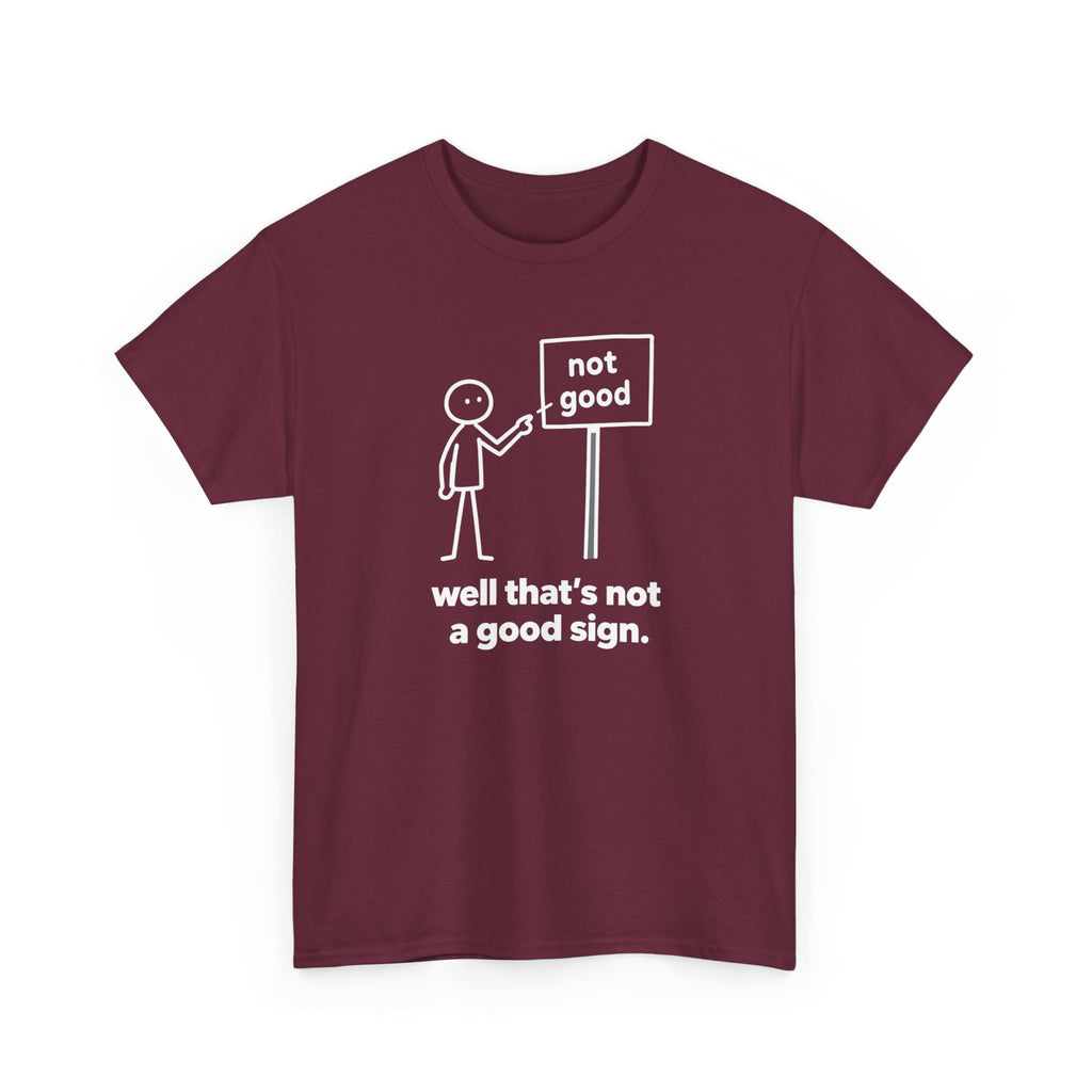 Funny Graphic Tee — “well that’s not a good sign.” Stick Figure Humor T-Shirt