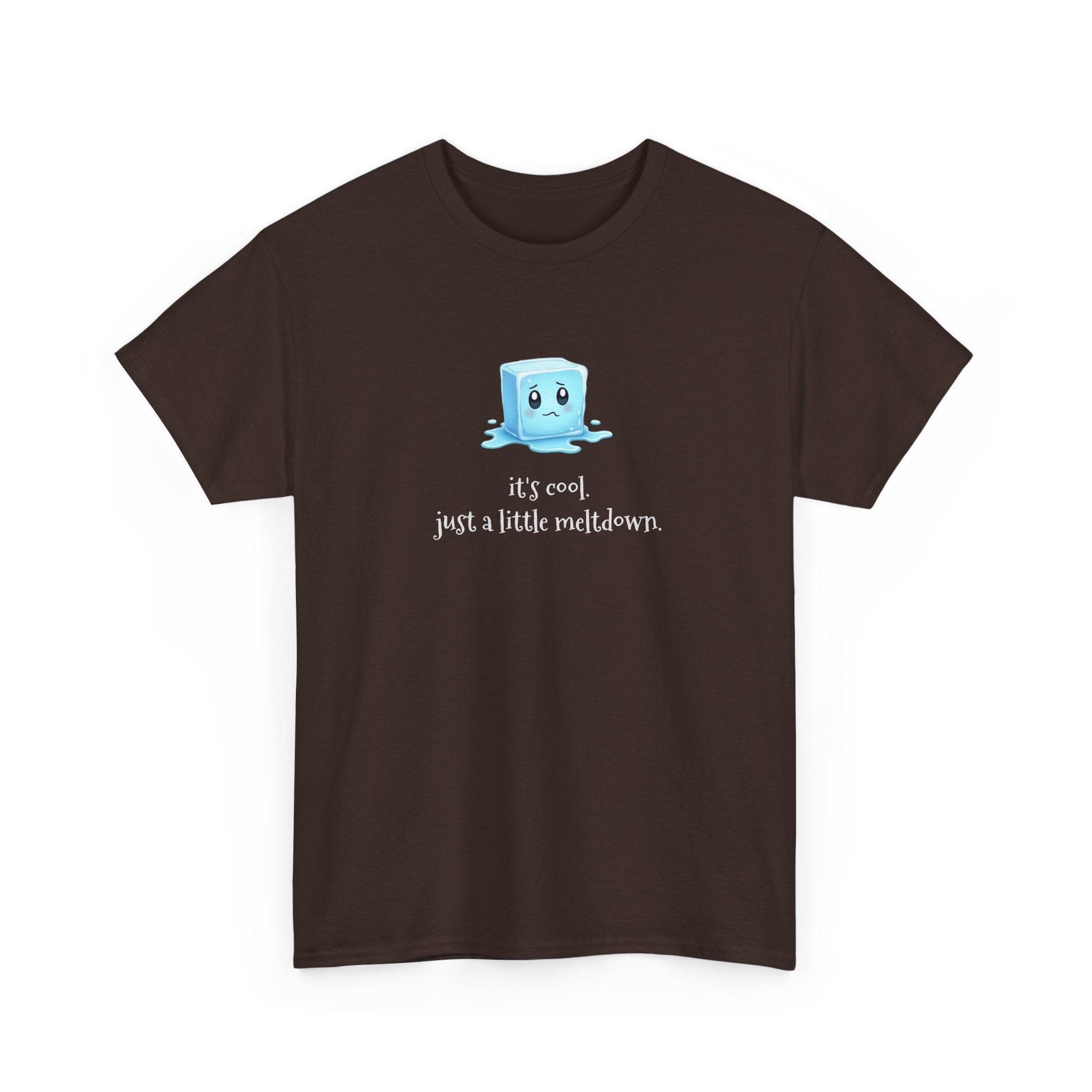 T‑Shirt — Cute Melting Ice Cube Graphic "It's Cool, Just a Little Meltdown"