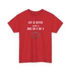 Life Is Better with a Dog Or 2 Or 3 Heart Dog Lover Tee