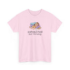 "Exhausted but Thriving" Cute Relaxed Graphic Tee