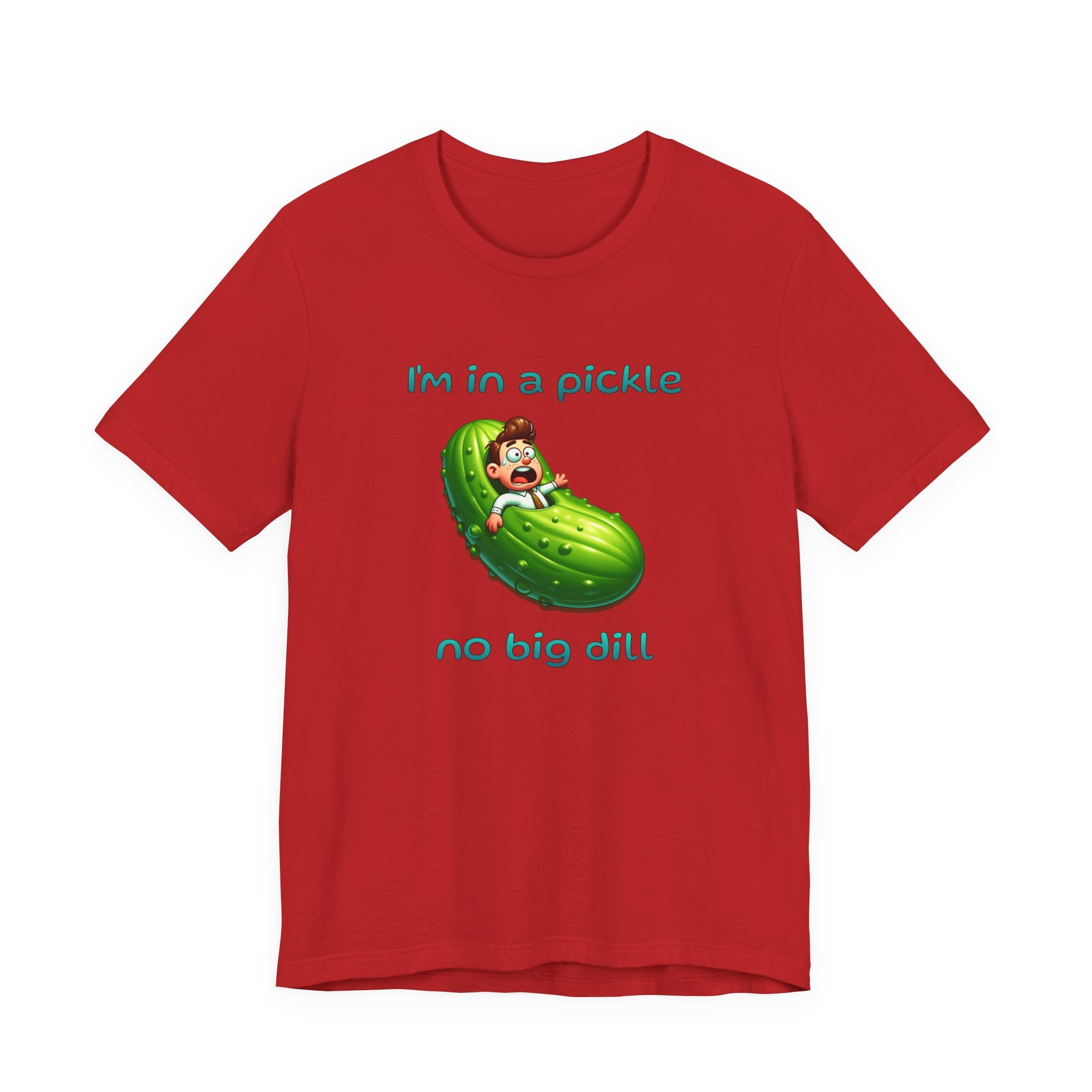 Funny Pickle T-Shirt — "I'm in a pickle, no big dill" Cute Pun Tee