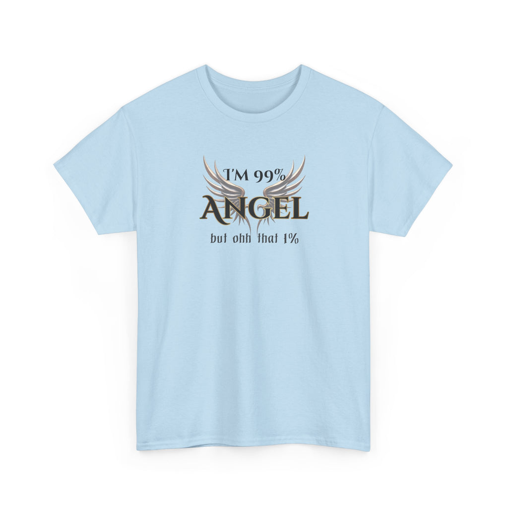 "I’m 99% Angel but ohh that 1%" - Funny Angel Wings Graphic Tee