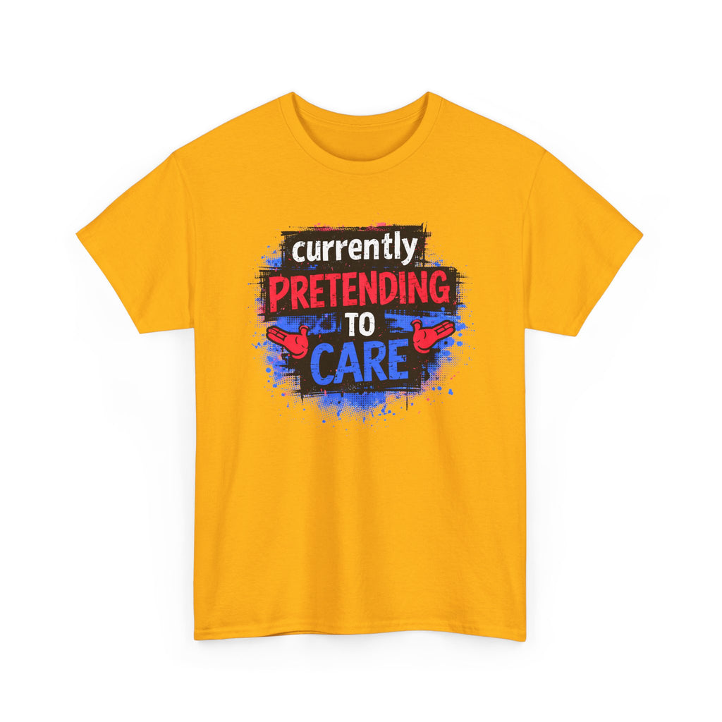 Currently Pretending to Care Funny Sarcastic T-Shirt