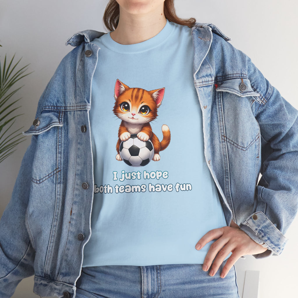 Kitten Soccer T‑Shirt - I Just Hope Both Teams Have Fun Funny Shirt For Soccer Fans