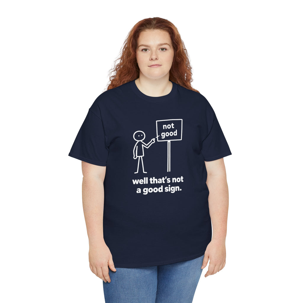 Funny Graphic Tee — “well that’s not a good sign.” Stick Figure Humor T-Shirt