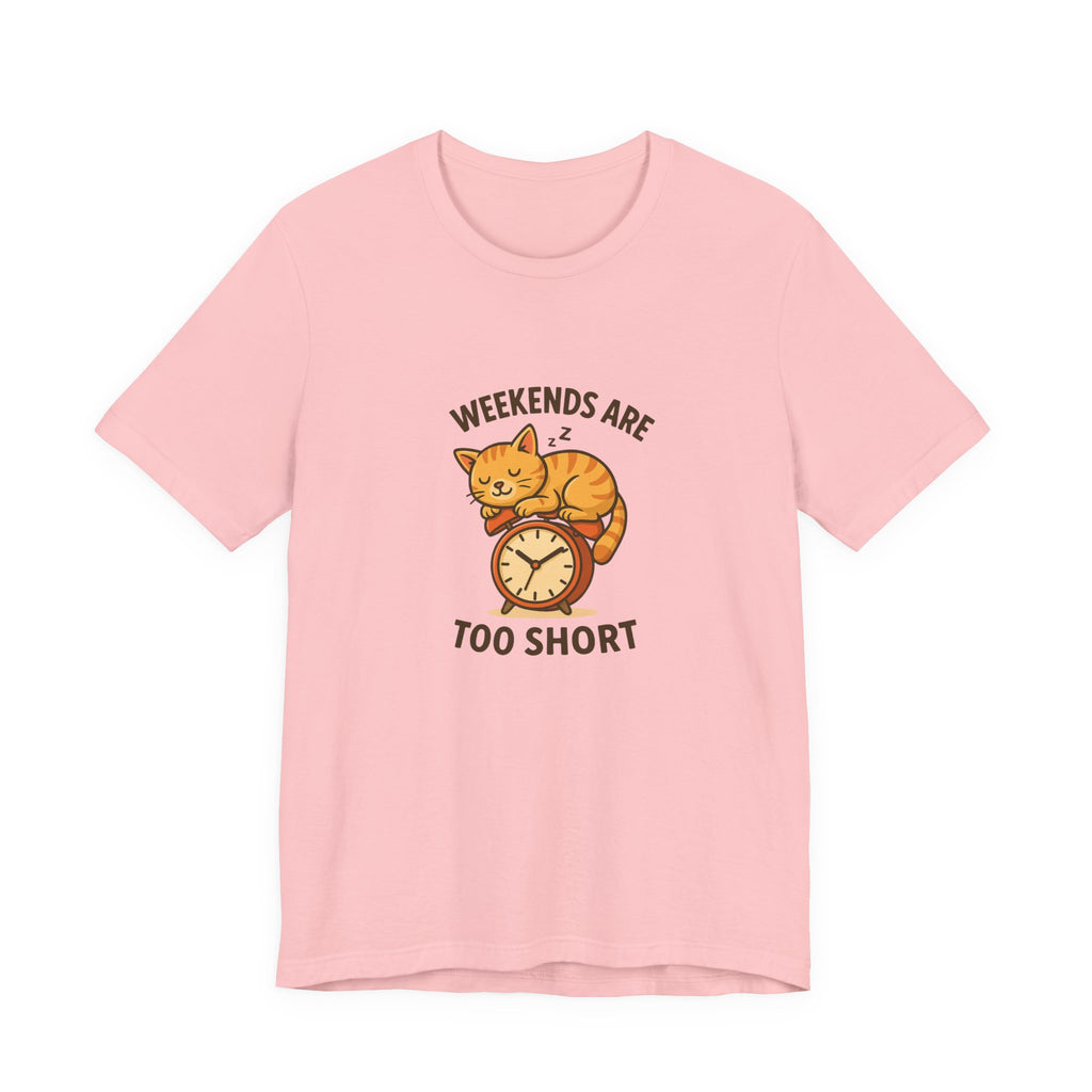 Weekend Are Too Short Cat T-Shirt — "Weekends Are Too Short" Cute Cat on Clock Tee