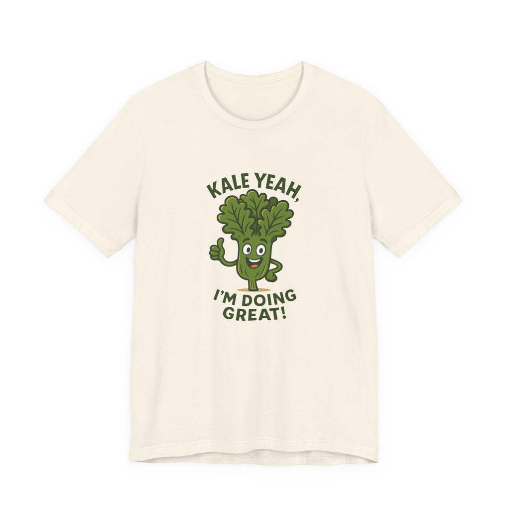 Kale Yeah! I'm Doing Great T-Shirt — Funny Healthy Veggie Graphic Tee