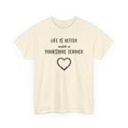 Life Is Better With a Yorkshire Terrier Dog Lover T-Shirt
