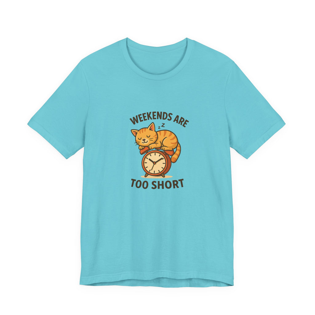Weekend Are Too Short Cat T-Shirt — "Weekends Are Too Short" Cute Cat on Clock Tee