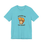 Weekend Are Too Short Cat T-Shirt — "Weekends Are Too Short" Cute Cat on Clock Tee